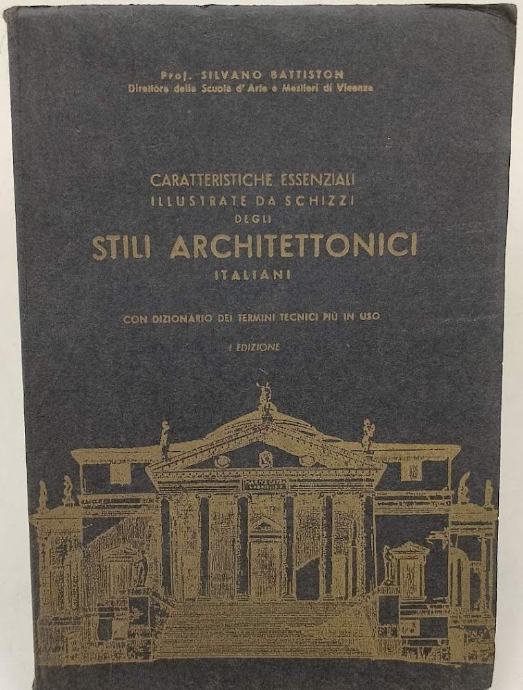 CARATTERISTICHE ESSENZIALI ILLUSTRATE DA SCHIZZI DEGLI STILI ARCHITETTONICI ITALIANI(1954)