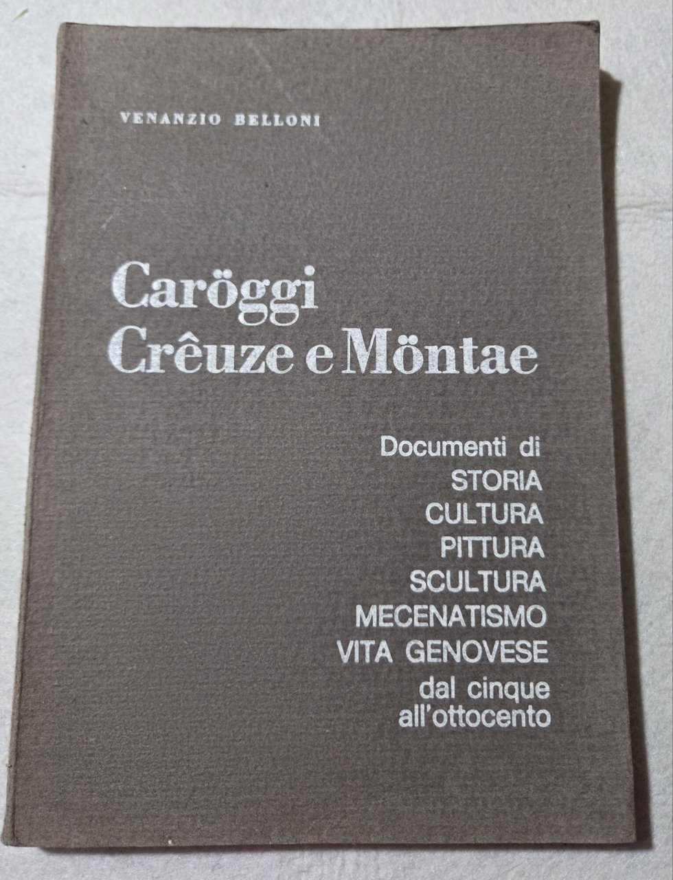 Caroggi Creuze e Montae - Documenti di storia, cultura, pittura, … | Immagine principale