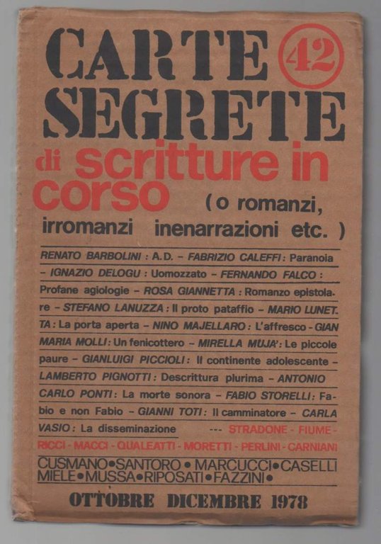CARTE SEGRETE di scritture in corso (o romanzi, irromanzi inenarrazioni etc.) ottobre dicembre 1978