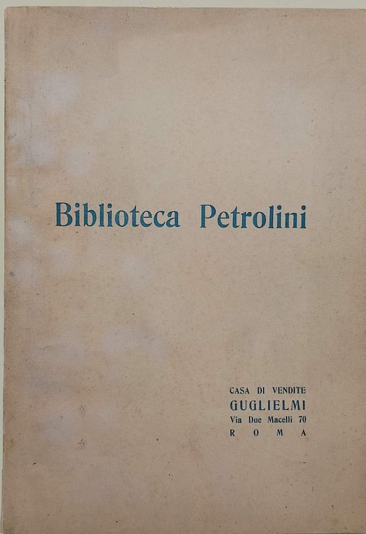 CATALOGO DELLA BIBLIOTECA TEATRALE APPARTENENTE AL CELEBRE ATTIRE ETTORE PETROLINI( …
