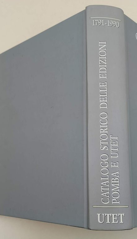 CATALOGO STORICO DELLE EDIZIONI POMBA E UTET-1791-1990 (1991)