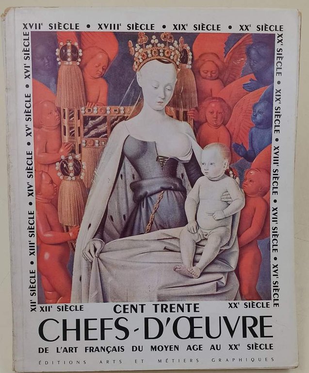 CENT TRENTE CHEFS-OEUVRE DE L'ART FRANCAIS DU MOYEN AGE AU …