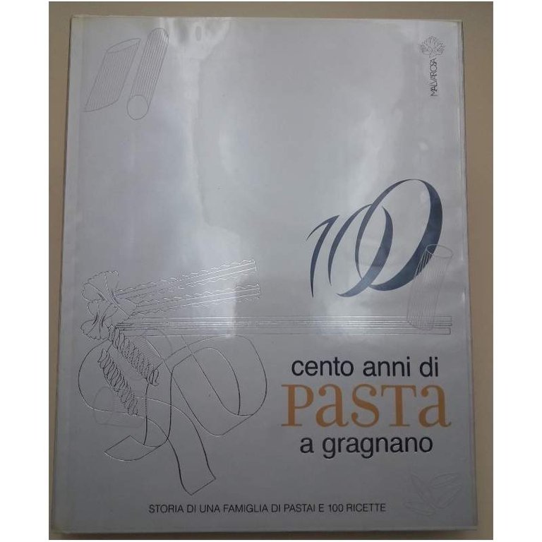 CENTO ANNI DI PASTA A GRAGNANO-STORIA DI UNA FAMIGLIA DI …