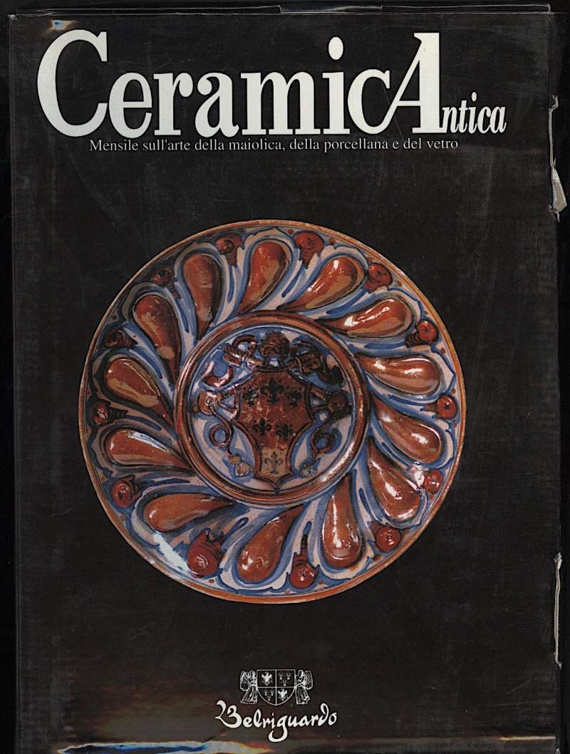 CERAMICA ANTICA-ANNO III-Mensile sull'arte della maiolica, della porcellana e del …