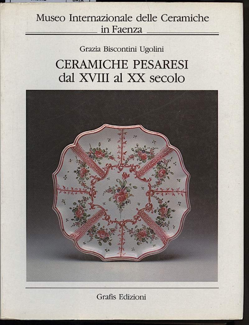 CERAMICHE PESARESI DAL XVIII AL XX SECOLO