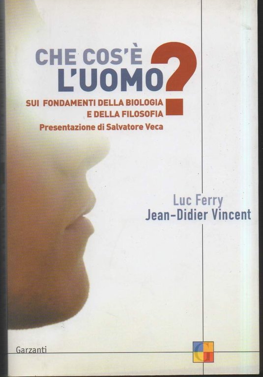 CHE COS'E' L'UOMO?-Sui fondamenti della biologia e della filosofia (2002)