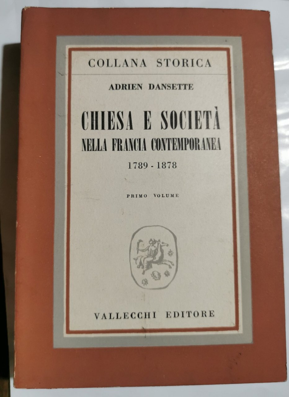 Chiesa e Società nella Francia contemporanea 1789-1878 ( primo volume …