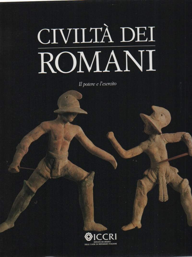 CIVILTA' DEI ROMANI - Il Potere e l'Esercito | Immagine principale