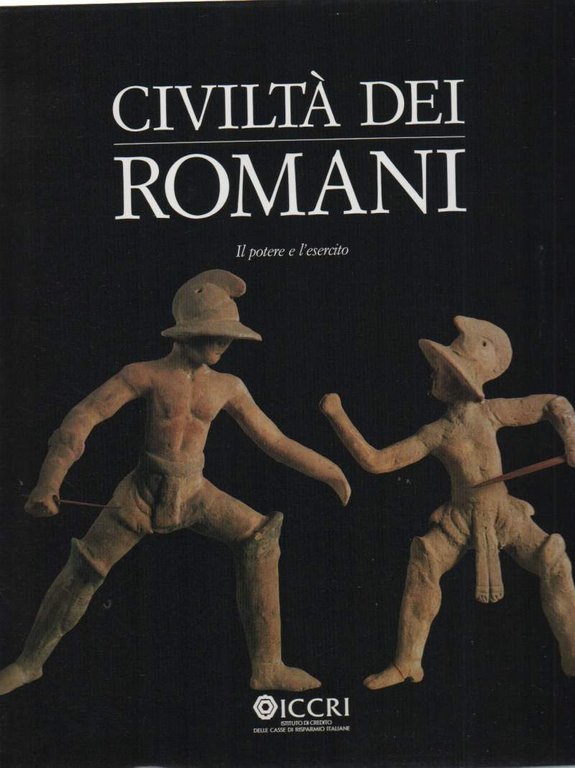 CIVILTA' DEI ROMANI - Il Potere e l'Esercito | Immagine Gallery 2
