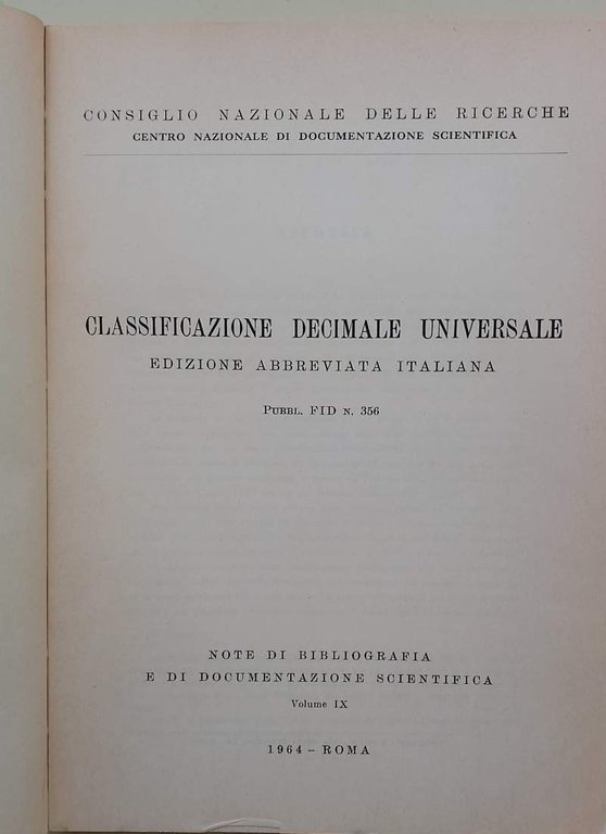 CLASSIFICAZIONE DECIMALE UNIVERSALE -EDIZIONE ABBREVIATA ITALIANA- PUBBL. FID N. 356(1964)