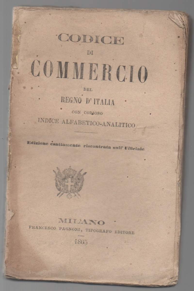 CODICE DI COMMERCIO del Regno d'Italia con copioso indice alfabetico-analitico …