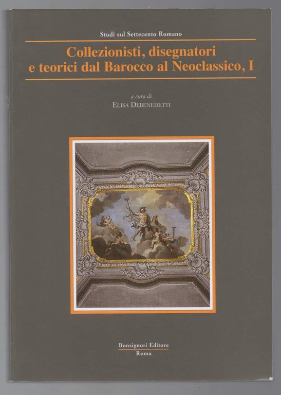 COLLEZIONISTI, DISEGNATORI E TEORICI DAL BAROCCO AL NEOCLASSICO, I (2009) | Immagine Gallery 2