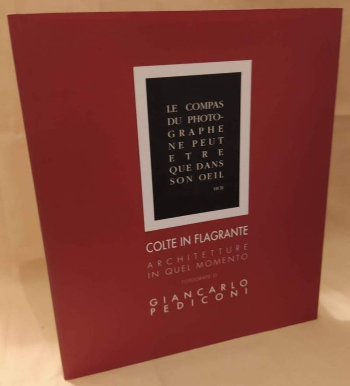 COLTE IN FLAGRANTE architetture in quel momento. Fotografie di GIANCARLO …