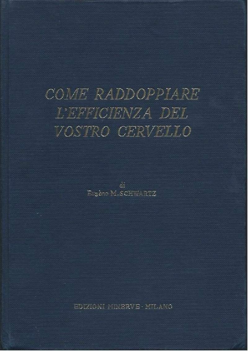 COME RADDOPPIARE L'EFFICIENZA DEL VOSTRO CERVELLO