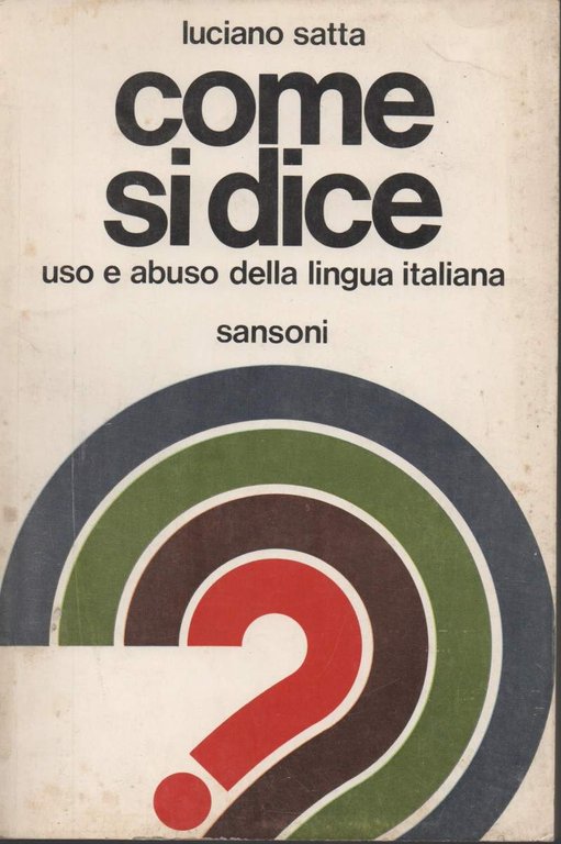 COME SI DICE - Uso e abuso della lingua italiana …