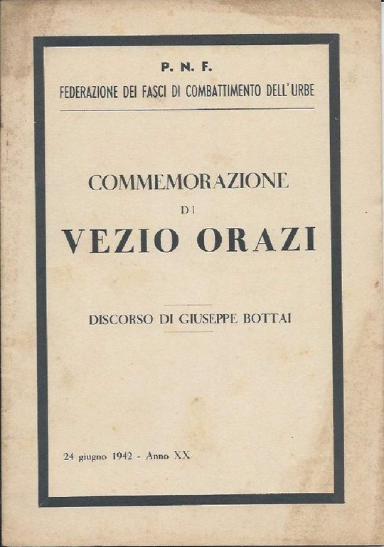 COMMEMORAZIONE DI VEZIO ORAZI - Discorso di Giuseppe Bottai (1942) | Immagine Gallery 1