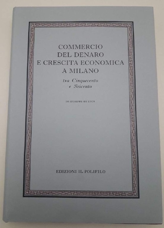 COMMERCIO DEL DENARO E CRESCITA ECONOMICA A MILANO TRA CINQUECENTO …