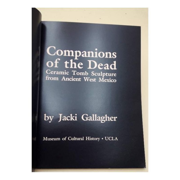 COMPANIONS OF THE DEAD-CERAMIC TOMB SCULPTURE FROM ANCIENT WEST MEXICO(1983)