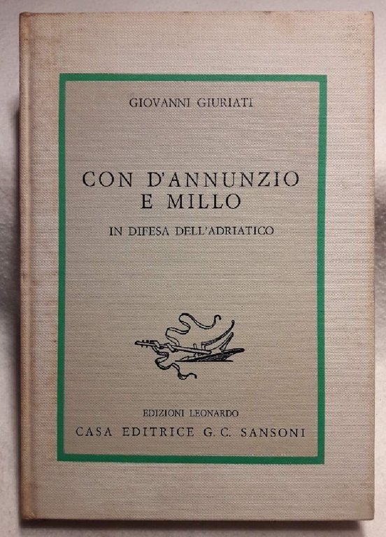 CON D'ANNUNZIO E MILLO IN DIFESA DELL'ADRIATICO(1954)