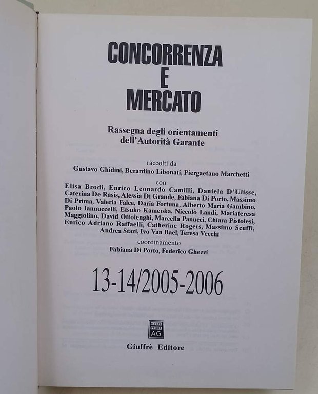 CONCORRENZA E MERCATO-RASSEGNA DEGLI ORIENTAMENTI DELL'AUTORITA' GARANTE-13-14/2005-2006(2007)