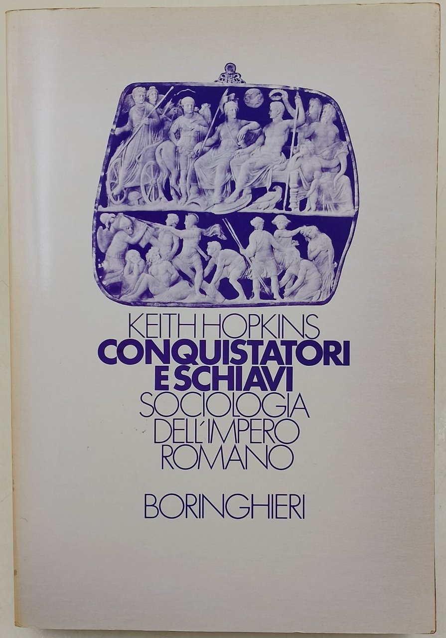 Conquistatori e schiavi-sociologia dell'Impero Romano