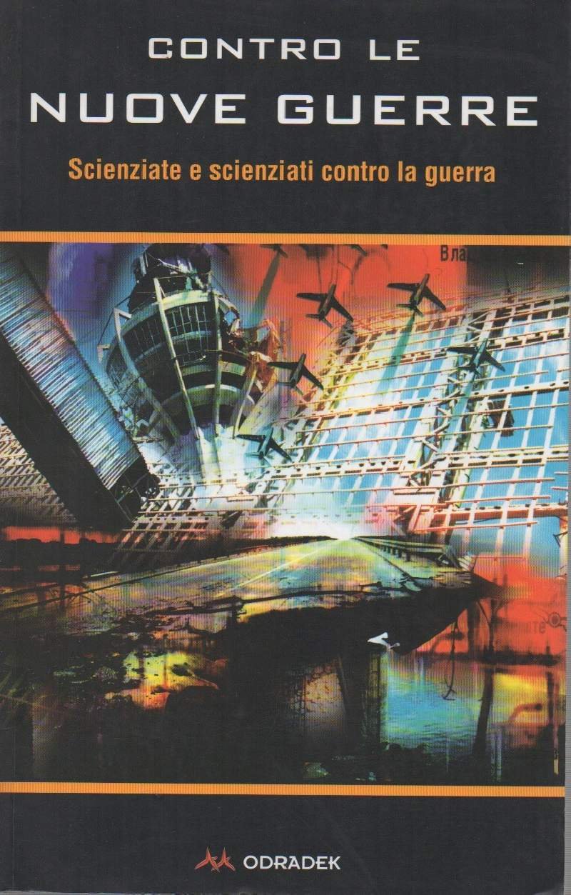 CONTRO LE NUOVE GUERRE - Scienziate e scienziati contro la …