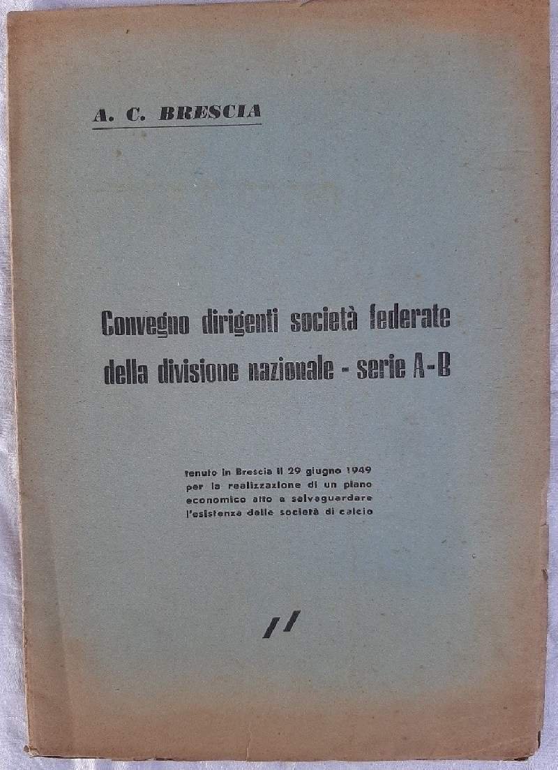 CONVEGNO DIRIGENTI SOCIETA' FEDERATE DELLA DIVISIONE NAZIONALE-SERIE A-B-( 1949)