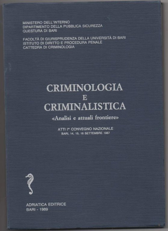 CRIMINOLOGIA E CRIMINALISTICA Analisi e attuali frontiere (1989)