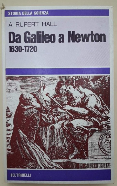 DA GALLILEO A NEWTON 1630-1720(1973)