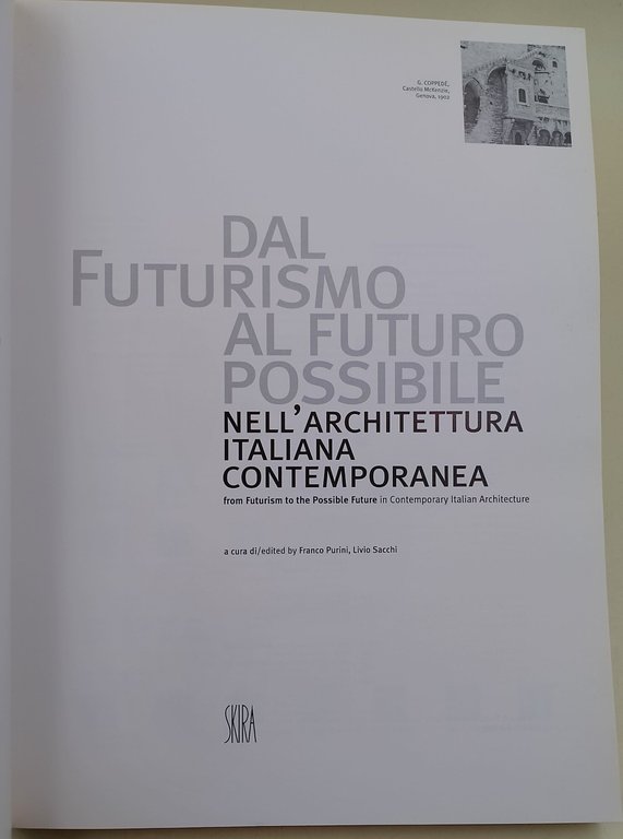 Dal futurismo al futuro possibile- nell'architettura italiana contemporanea/ From Futurism …