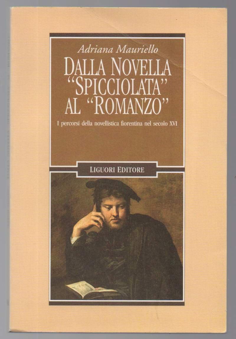 DALLA NOVELLA "SPICCIOLATA" AL "ROMANZO" I percorsi della novellistica fiorentina …
