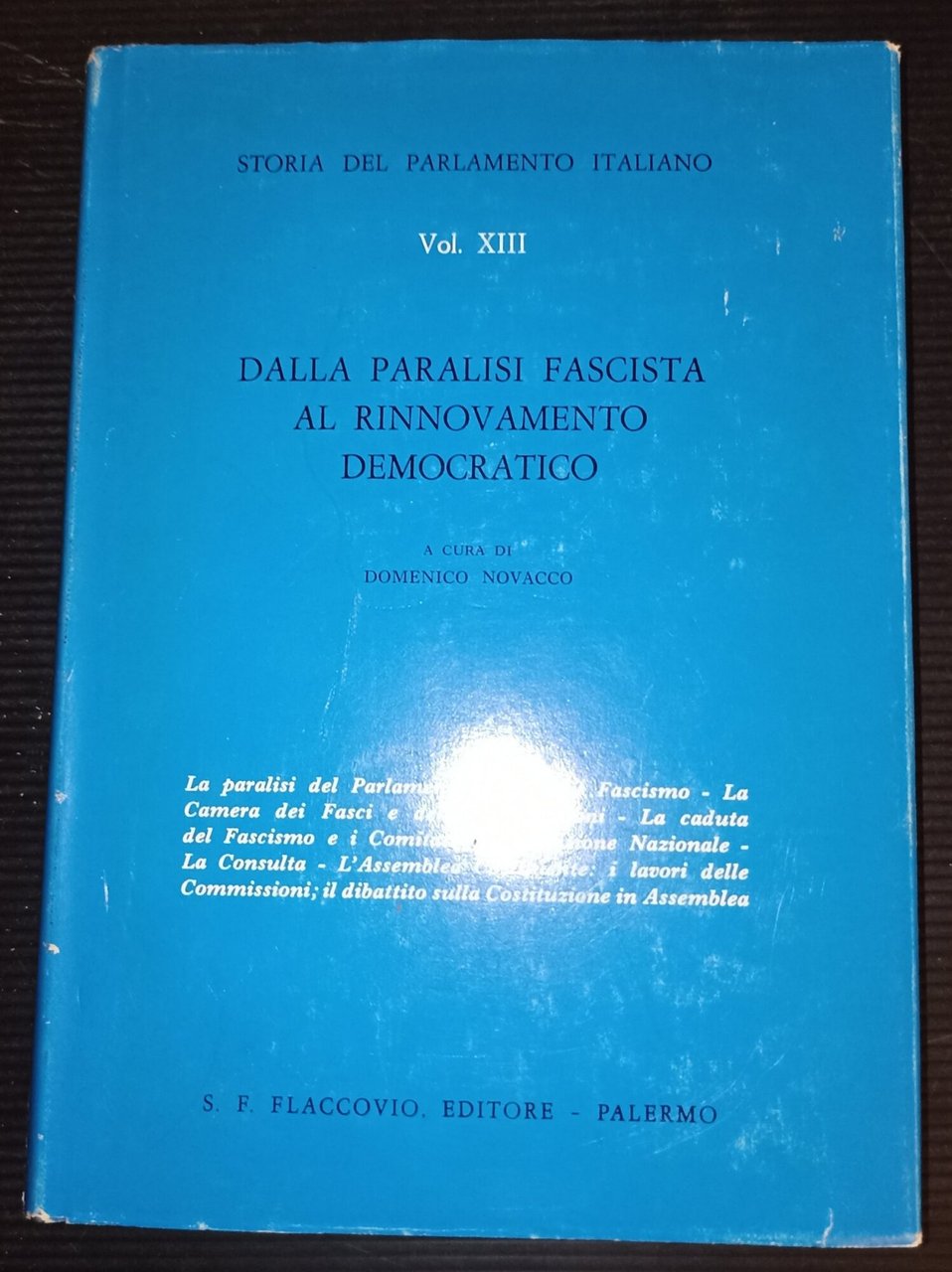Dalla paralisi fascista al rinnovamento democrativo Vol. XIII Storia del …