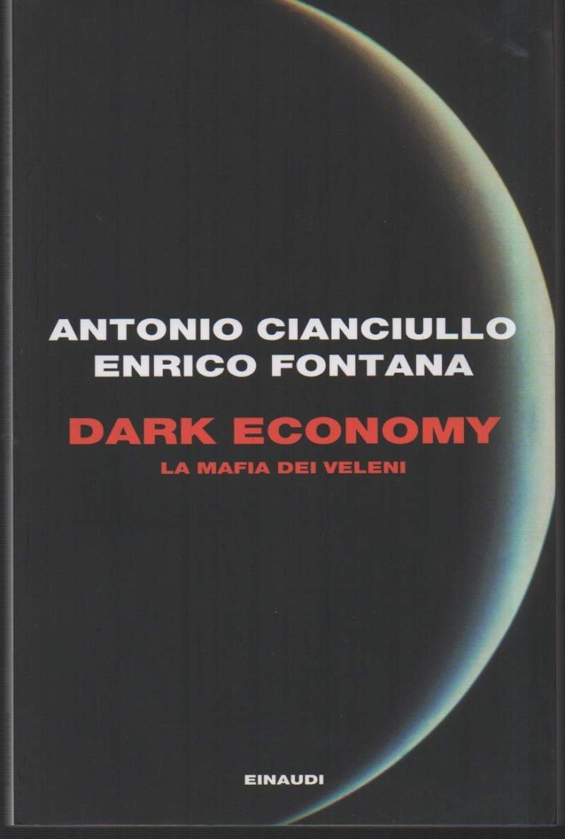 DARK ECONOMY - La mafia dei veleni (2012)