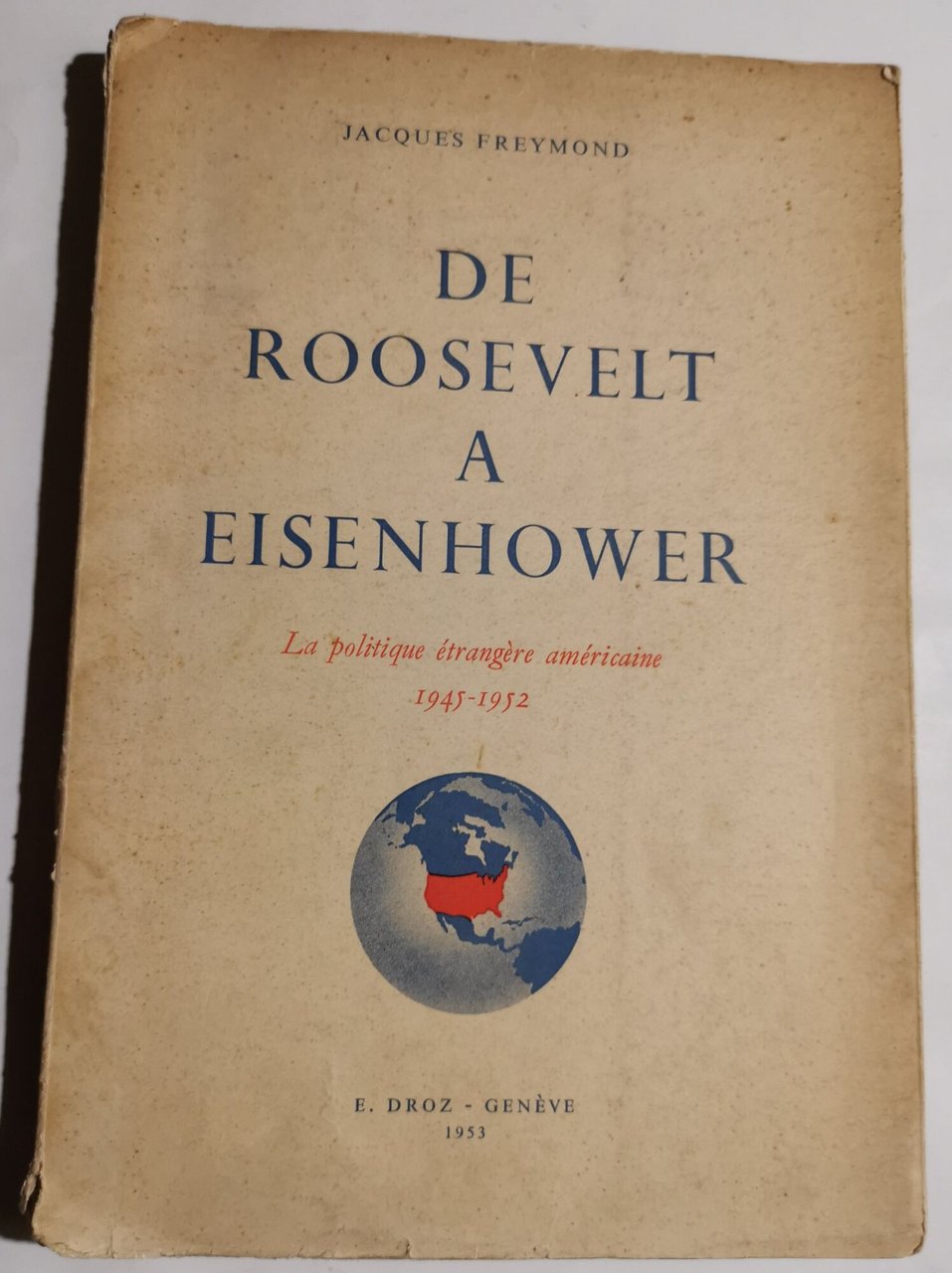 De Roosvelt a Eisehower - la politique étrangère américane 1945 …