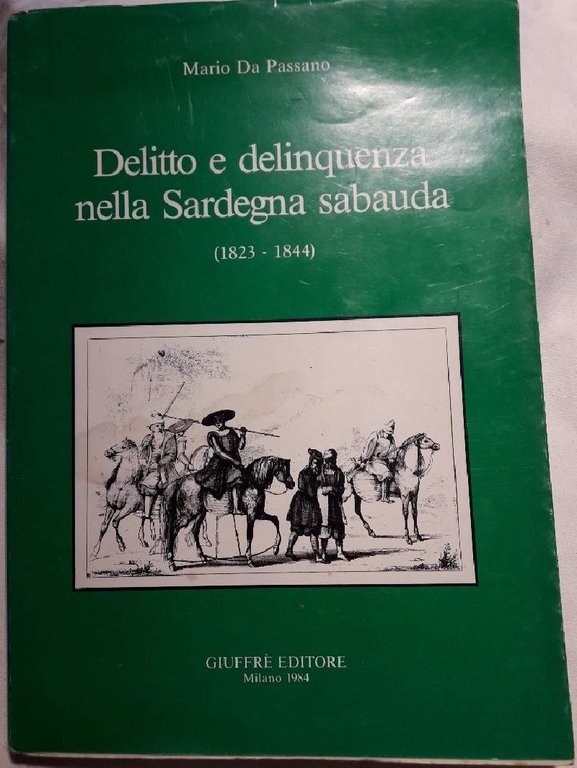 DELITTO E DELINQUENZA NELLA SARDEGNA SABAUDA(1823-1844)(1984)