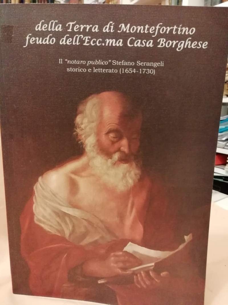 DELLA TERRA DI MONTEFORTINO FEUDO DELL ECC.MA CASA BORGHESE-Il notaro …