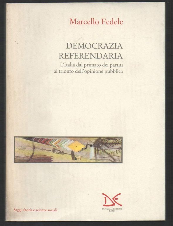 DEMOCRAZIA REFERENDARIA-l'Italia dal primato dei partiti al trionfo dell'opinione pubblica …