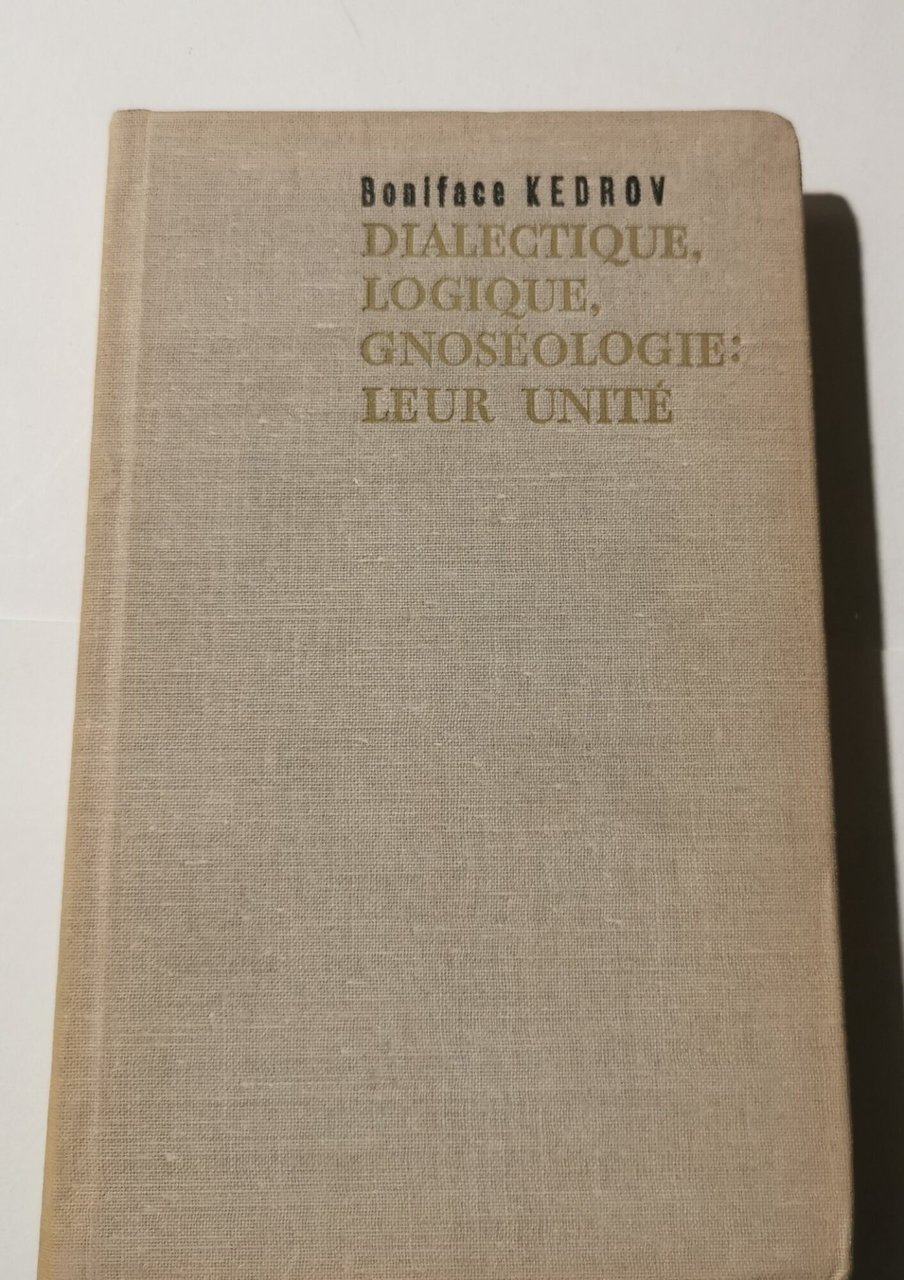 Dialectique, logique, gnoseologie: leur unité ( a lumière des idées …