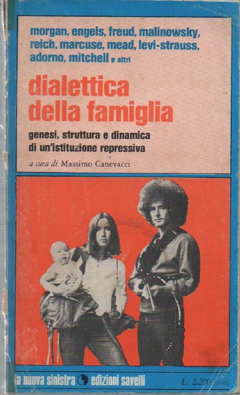 DIALETTICA DELLA FAMIGLIA-genesi, struttura e dinamica di un'istituzione repressiva (1974)