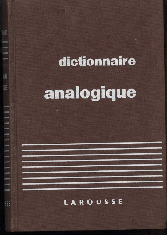 DICTIONNAIRE ANALOGIQUE- repertoire moderne des mots par les idees, des …