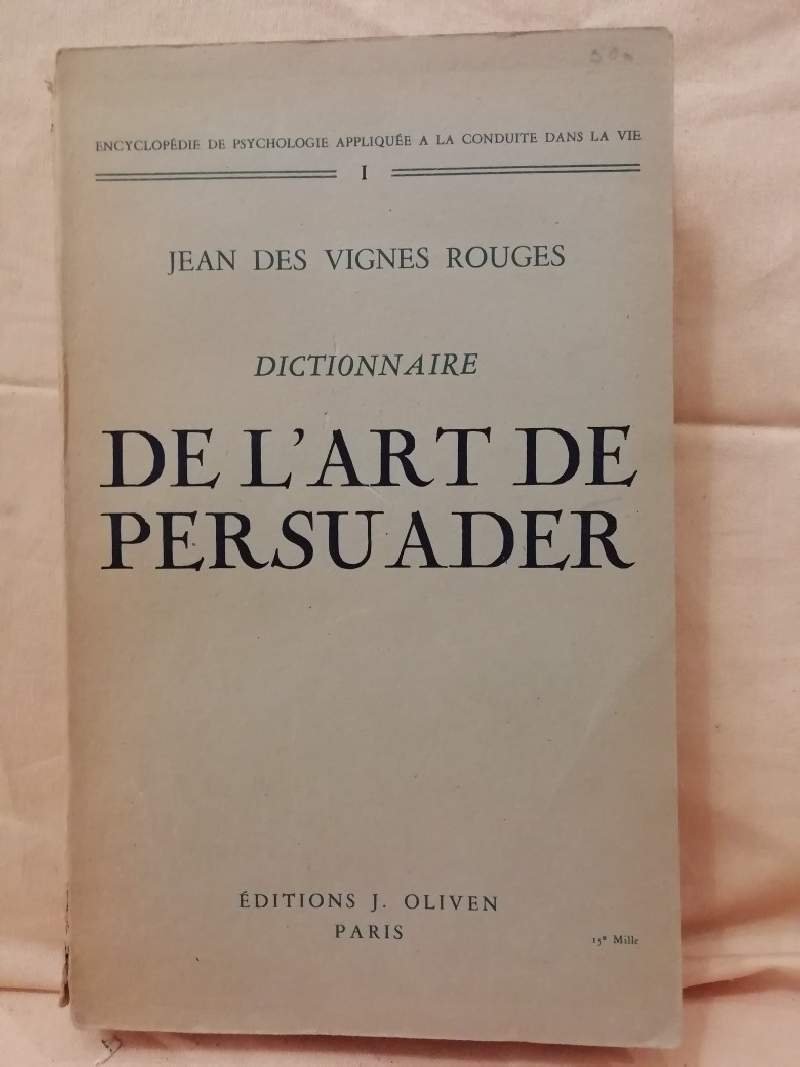 DICTIONNAIRE DE L'ART DE PERSUADER (1951)