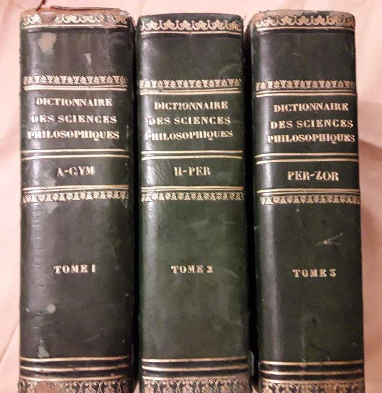 DICTIONNAIRE DES SCIENCES PHILOSOPHIQUE -3 voll., 5 tomi (1844/51)