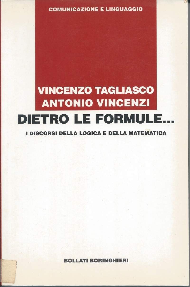DIETRO LE FORMULE - I discorsi della logica e della …