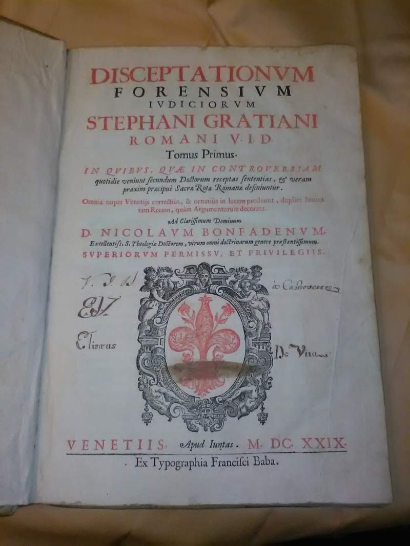 DISCEPTATIONUM FORENSIUM STEPHANI GRATIANI ROMANI V.I.D. Tomus Primus in quibus, …