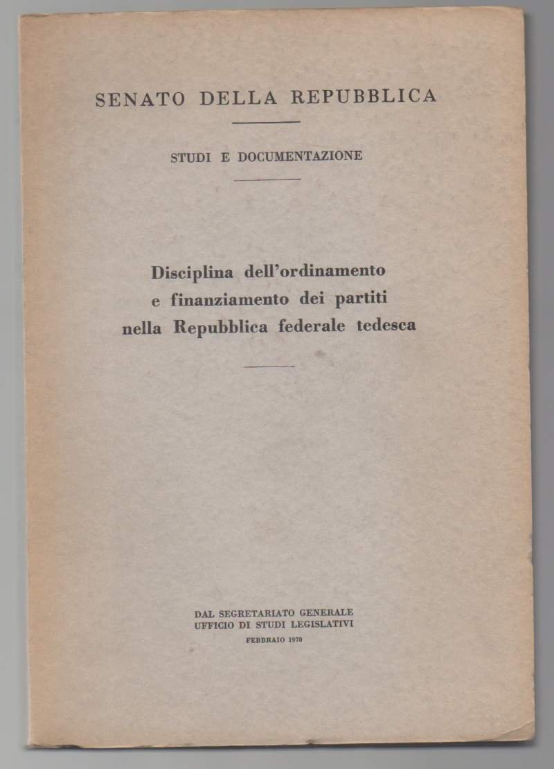 DISCIPLINA DELL'ORDINAMENTO E FINANZIAMENTO DEI PARTITI NELLA REPUBBLICA FEDERALE TEDESCA …