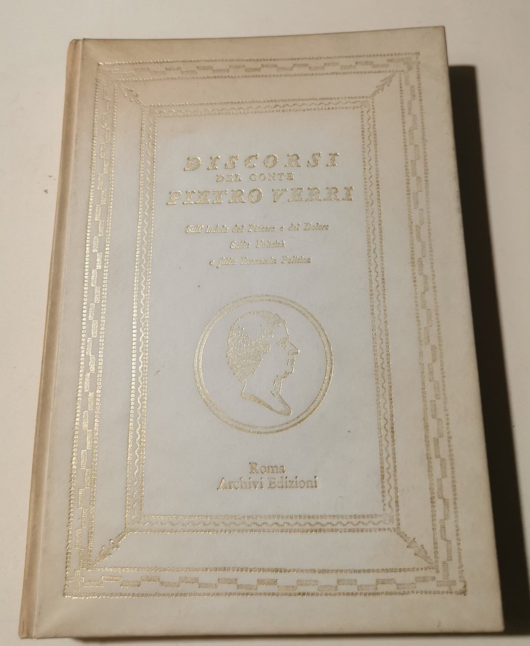 Discorsi del conte Pietro Verri sull'indole del Piacere e del …
