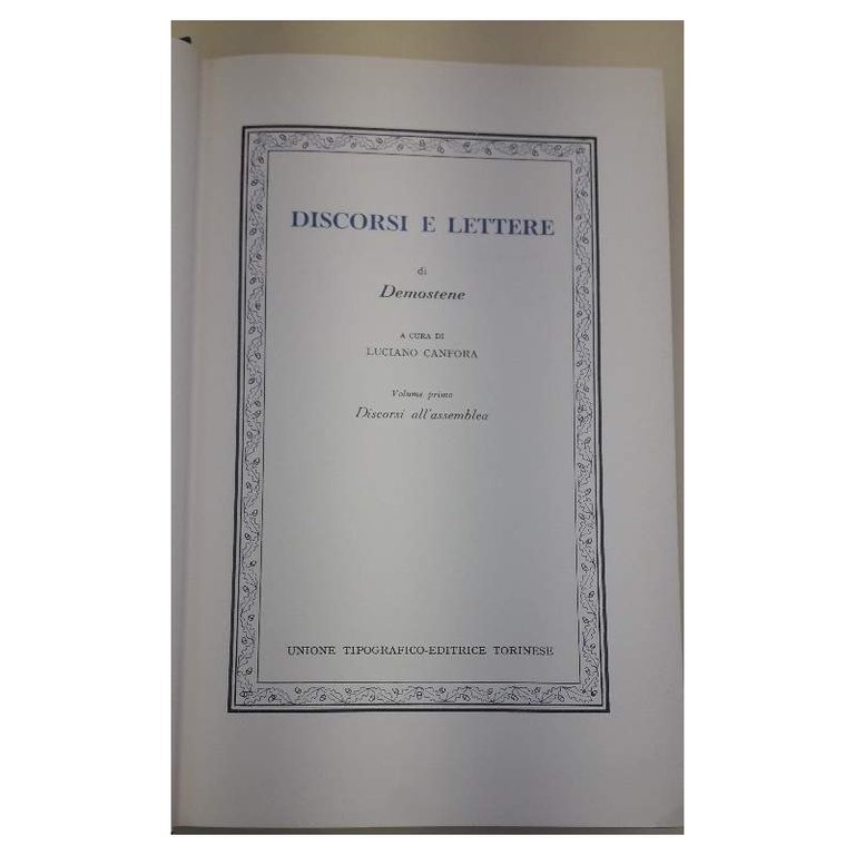 DISCORSI E LETTERE DI DEMOSTENE-VOLUME PRIMO- DISCORSI ALL'ASSEMBLEA(1974)