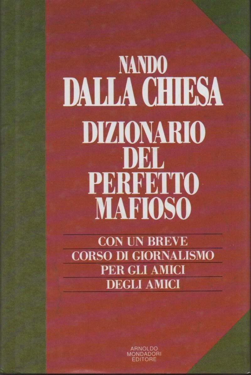DIZIONARIO DEL PERFETTO MAFIOSO-Con un breve corso di giornalismo per …