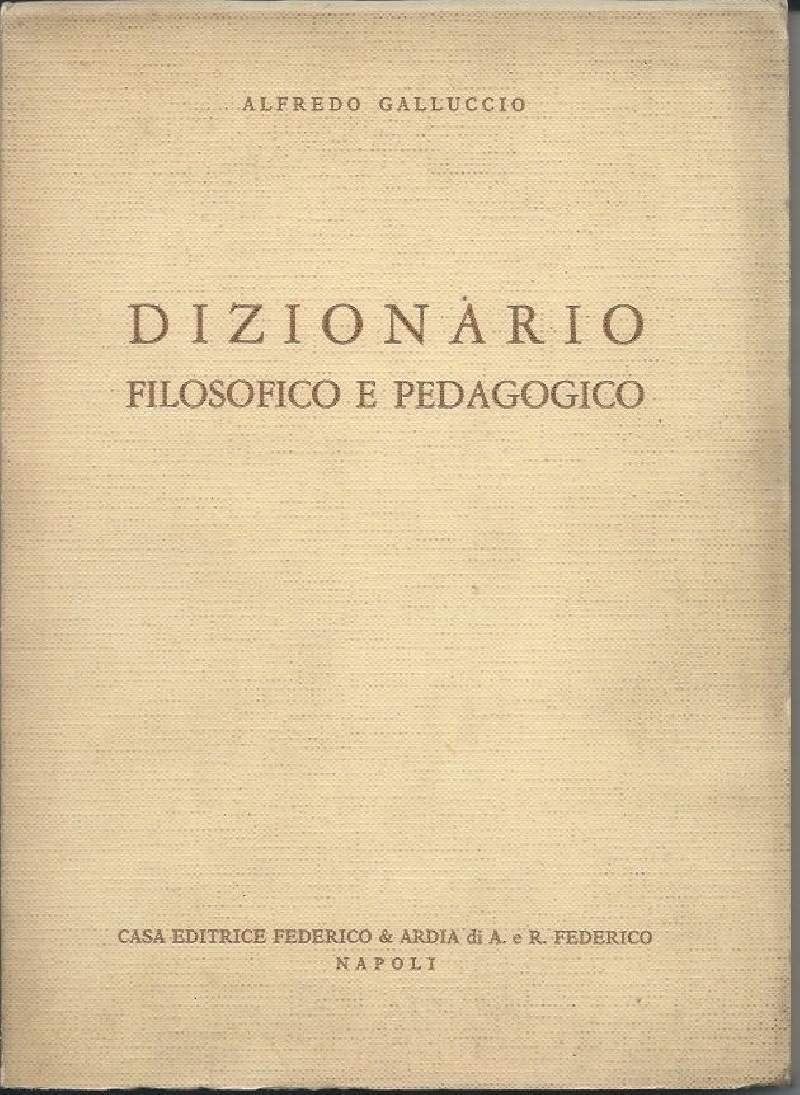 DIZIONARIO FILOSOFICO E PEDAGOGICO - Con nozioni indispensabili per lo … | Immagine principale