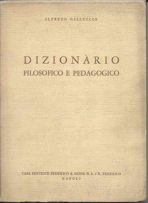 DIZIONARIO FILOSOFICO E PEDAGOGICO - Con nozioni indispensabili per lo … | Immagine Gallery 2